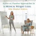 Active vs. Passive Approaches in Medical Weight Loss: Why Mindset Matters